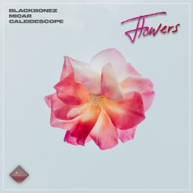 BLACKBONEZ, MICAR & CALEIDESCOPE - FLOWERS